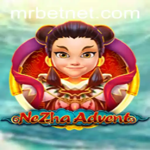 Explore the Exciting World of NeZhaAdvent with Mr.Bet