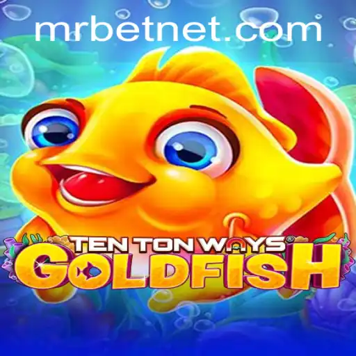 Discover the Thrilling World of TenTonWaysGoldfish and Mr.Bet